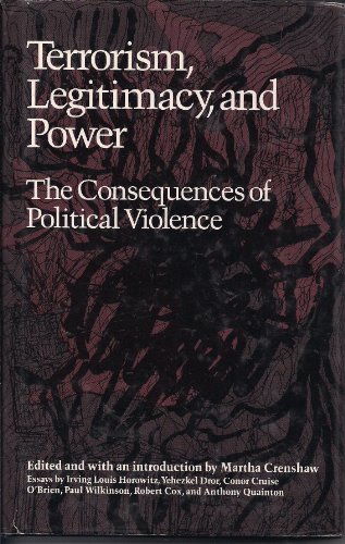 Stock image for Terrorism, Legitimacy, and Power : The Consequences of Political Violence for sale by Better World Books