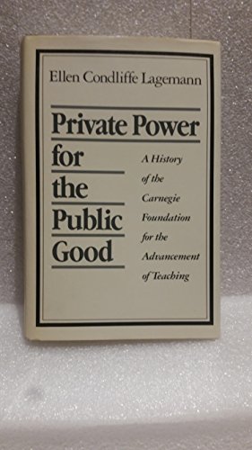 Beispielbild fr Private Power for the Public Good : A History of the Carnegie Foundation for the Advancement of Teaching zum Verkauf von Better World Books