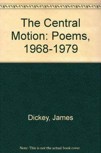 Beispielbild fr The Central Motion : Poems, 1968-1979 zum Verkauf von Better World Books
