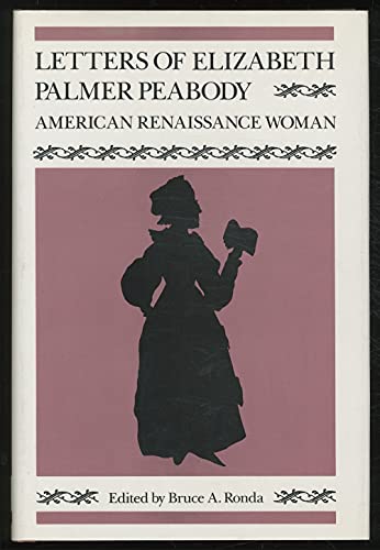 Beispielbild fr Letters of Elizabeth Palmer Peabody : American Renaissance Women zum Verkauf von Better World Books