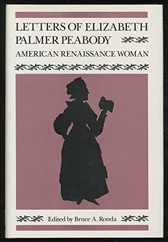 Stock image for Letters of Elizabeth Palmer Peabody : American Renaissance Women for sale by Better World Books