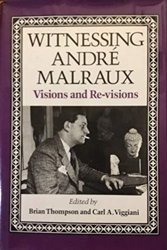 9780819550965: Witnessing Andre Malraux: Visions and Re-Visions