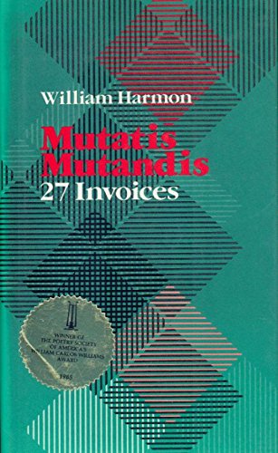 Mutatis Mutandis: 27 Invoices (Wesleyan Poetry Series) (9780819551122) by Harmon, William