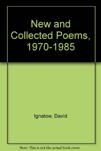 Imagen de archivo de New and Collected Poems, 1970-1985 a la venta por Better World Books