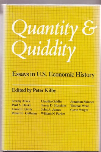Stock image for Quantity and Quiddity: Essays in United States Economic History for sale by John M. Gram