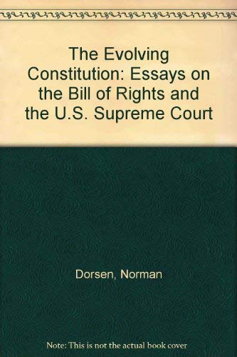 Beispielbild fr The Evolving Constitution : Essays on the Bill of Rights and the U. S. Supreme Court zum Verkauf von Better World Books