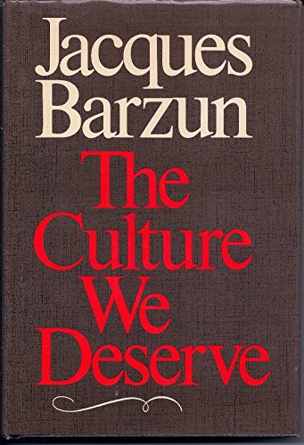The Culture We Deserve (9780819552006) by Barzun, Jacques