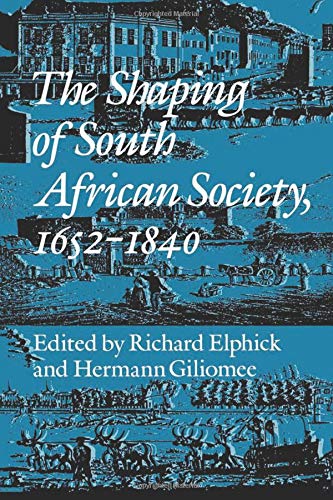 9780819552099: The Shaping of South African Society, 1652-1840