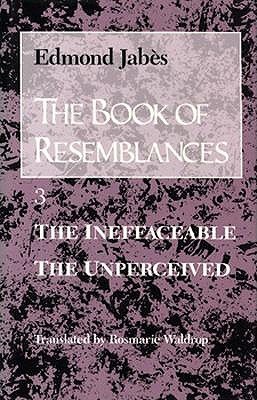 Book of Resemblances 3: The Ineffaceable, The Unperceived