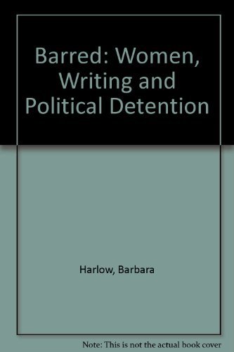 Beispielbild fr Barred: Women, Writing, and Political Detention zum Verkauf von HPB-Emerald