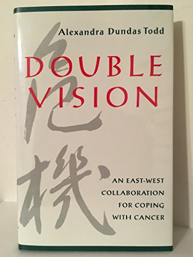 Stock image for Double Vision : An East-West Collaboration for Coping with Cancer for sale by Better World Books