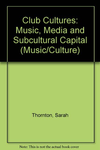 9780819552914: Club Cultures: Music, Media and Subcultural Capital