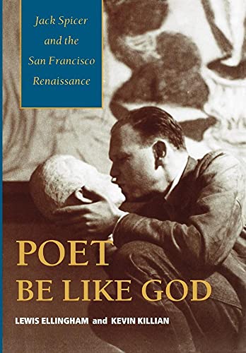 9780819553089: Poet Be Like God: Jack Spicer and the San Francisco Renaissance