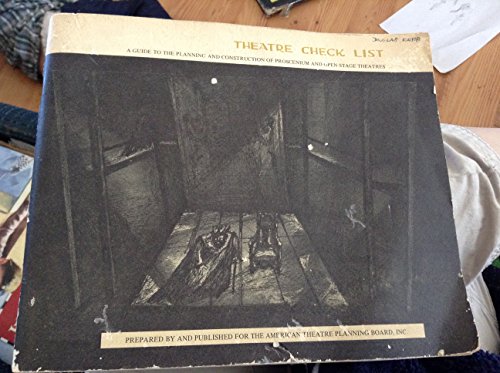 Stock image for Theatre Check List : A Guide to the Planning and Construction of Proscenium and Open Stage Theatres for sale by Better World Books: West