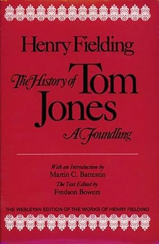 The History of Tom Jones, A Foundling (Wesleyan Edition of The Works of Henry Fielding) (9780819560483) by Fielding, Henry