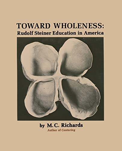 Beispielbild fr Toward Wholeness : Rudolf Steiner Education in America zum Verkauf von Better World Books