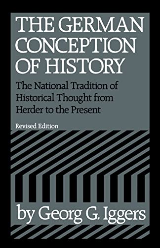 Imagen de archivo de The German Conception of History : The National Tradition of Historical Thought from Herder to the Present a la venta por Better World Books: West