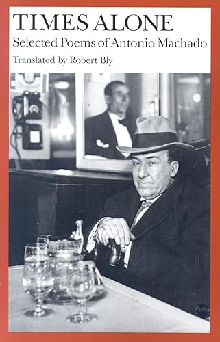 Beispielbild fr Times Alone: Selected Poems of Antonio Machado zum Verkauf von ThriftBooks-Dallas