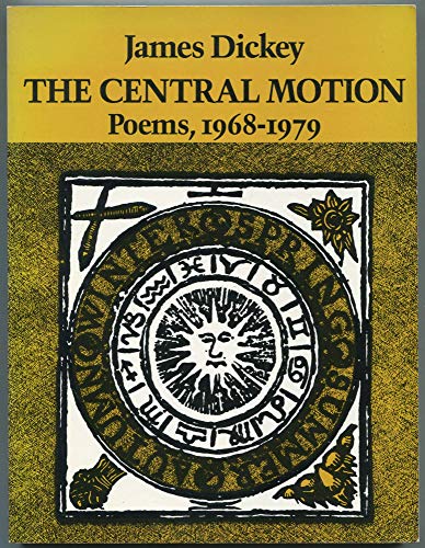 Beispielbild fr The Central Motion : Poems, 1968-1979 zum Verkauf von Better World Books