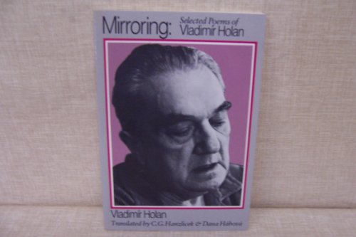 9780819561190: Mirroring: Selected Poems of Vladimir Holan: Selected Poems of Vladimr Holan (Wesleyan poetry in translation)