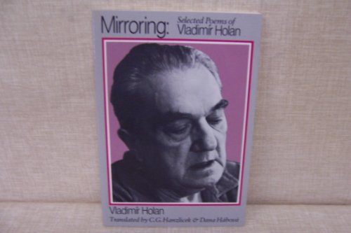 Imagen de archivo de Mirroring: Selected Poems of Vladimr Holan (Wesleyan Poetry in Translation) a la venta por Bookplate