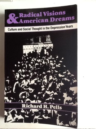 Imagen de archivo de Radical Visions and American Dreams: Culture and Social Thought in the Depression Years a la venta por Wonder Book