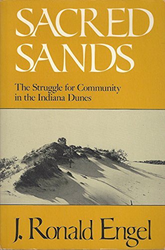 Imagen de archivo de Sacred Sands : The Struggle for Community in the Indiana Dunes a la venta por Better World Books