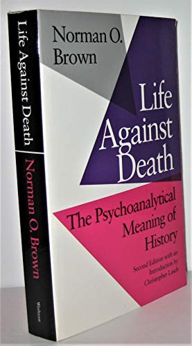 Beispielbild fr Life Against Death: The Psychoanalytical Meaning of History zum Verkauf von ThriftBooks-Dallas