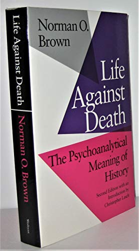 Stock image for Life Against Death: The Psychoanalytical Meaning of History for sale by ThriftBooks-Dallas