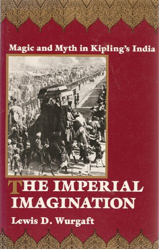 The Imperial Imagination: Magic and Myth in Kipling's India