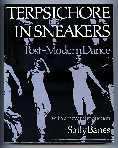 Stock image for Terpsichore in Sneakers: Post-Modern Dance (Wesleyan Paperback) for sale by SecondSale