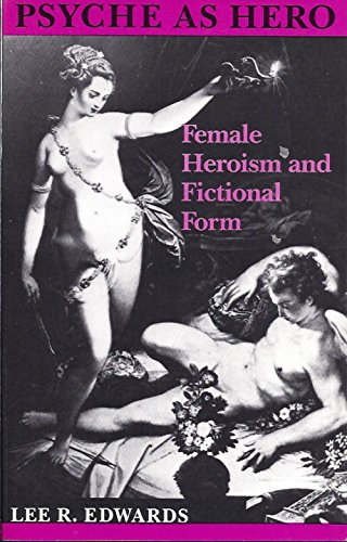 PSYCHE AS HERO: Female Heroism and Fictional Form