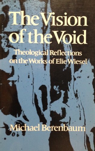 Stock image for The Vision of the Void: Theological Reflections on the Works of Elie Wiesel for sale by Discover Books