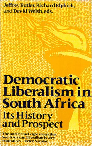 Imagen de archivo de Democratic Liberalism in South Africa: Its History and Prospect a la venta por The Unskoolbookshop