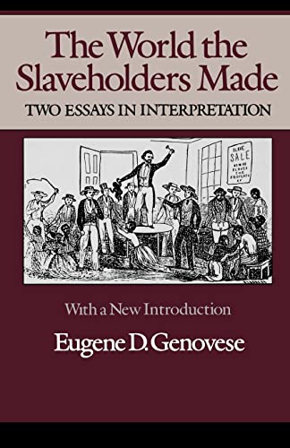 Stock image for The World the Slaveholders Made : Two Essays in Interpretation for sale by Better World Books
