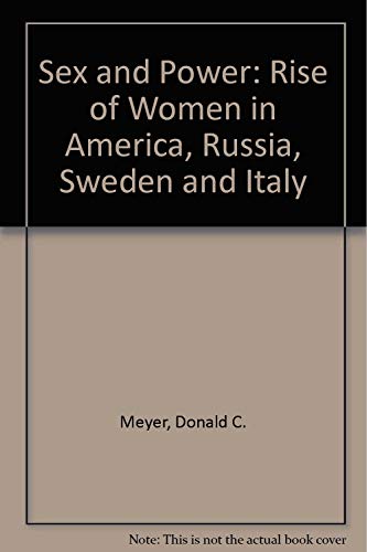 Stock image for Sex and Power : The Rise of Women in America, Russia, Sweden, and Italy (2nd edition) for sale by Book Booth