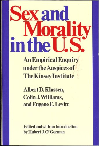 9780819562302: Sex and Morality in the U.S.: An Empirical Enquiry under the Auspices of The Kinsey Institute.