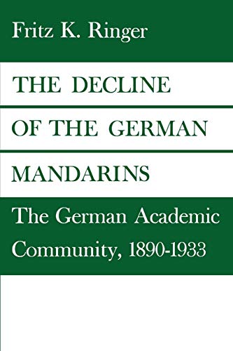 Imagen de archivo de The Decline of the German Mandarins : The German Academic Community, 1890-1933 a la venta por Better World Books