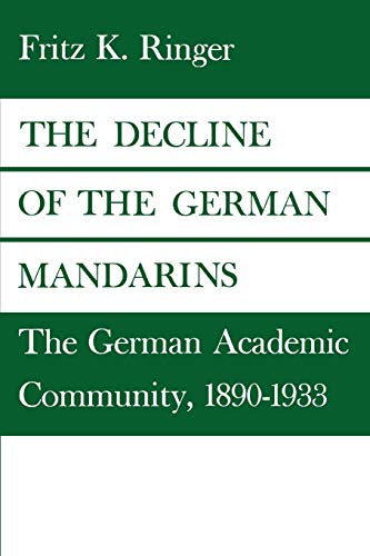 Stock image for The Decline of the German Mandarins : The German Academic Community, 1890-1933 for sale by Better World Books