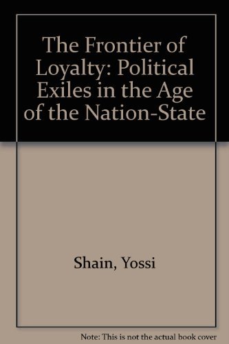 9780819562432: Frontier of Loyalty: Political Exiles in the Age of the Nation-State