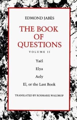 Beispielbild fr The Book of Questions: Volume II [Yal; Elya; Aely; El, or the Last Book] zum Verkauf von Books Unplugged