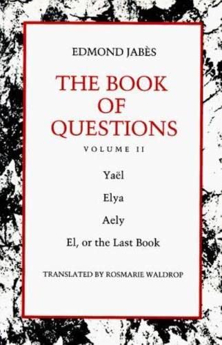 Stock image for The Book of Questions: Volume II [Yal; Elya; Aely; El, or the Last Book] for sale by Books Unplugged