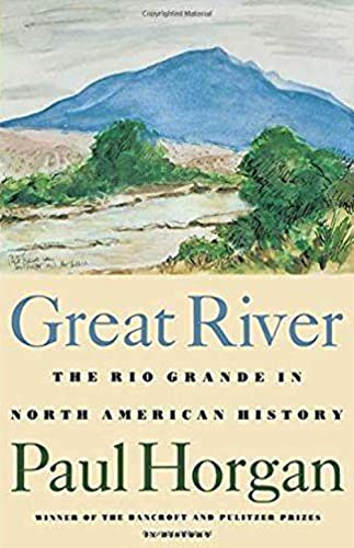 Stock image for Great River: The Rio Grande in North American History. Vol. 1, Indians and Spain. Vol. 2, Mexico and the United States. 2 vols. in one for sale by Goodwill Books