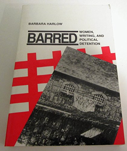 Imagen de archivo de Barred : Women, Writing, and Political Detention a la venta por Better World Books