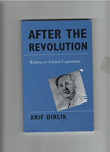 Imagen de archivo de After the Revolution : Waking to Global Capitalism a la venta por Better World Books