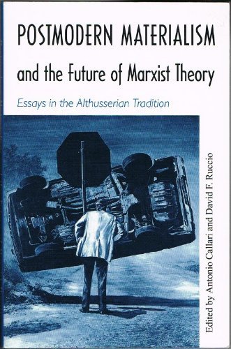 Stock image for Postmodern Materialism and the Future of Marxist Theory: Essays in the Althusserian Tradition for sale by Books of the Smoky Mountains