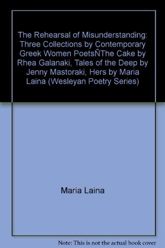9780819563279: The Rehearsal of Misunderstanding: Three Collections by Contemporary Greek Women Poets : Bilingual Edition