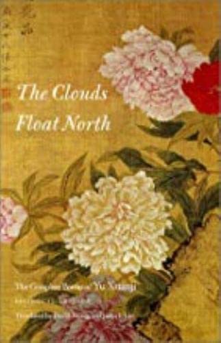 9780819563446: The Clouds Float North: The Complete Poems of Yu Xuanji (Wesleyan Poetry)