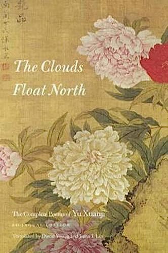 

The Clouds Float North: The Complete Poems of Yu Xuanji (Wesleyan Poetry Series)