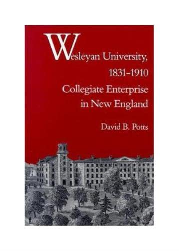 9780819563606: Wesleyan University, 1831-1910: Collegiate Enterprise in New England